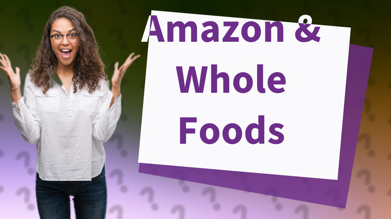 Amazon & Whole Foods