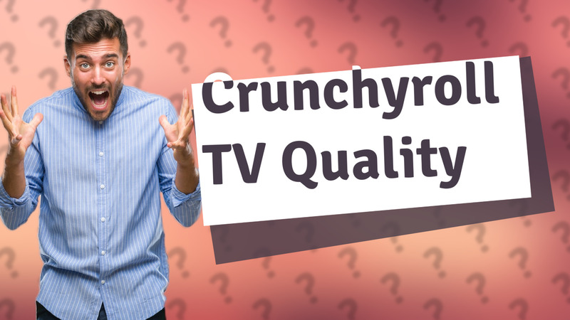 Crunchyroll TV Quality