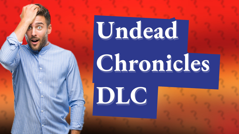 Undead Chronicles DLC