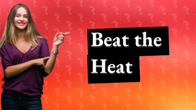 Beat the Heat
