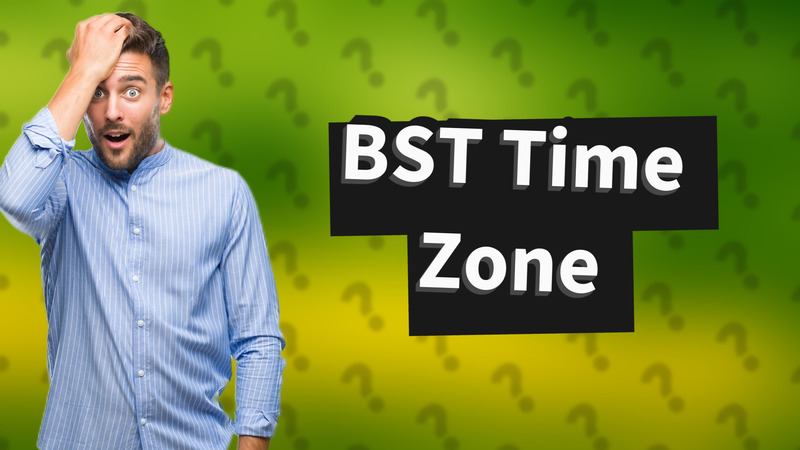 BST Time Zone