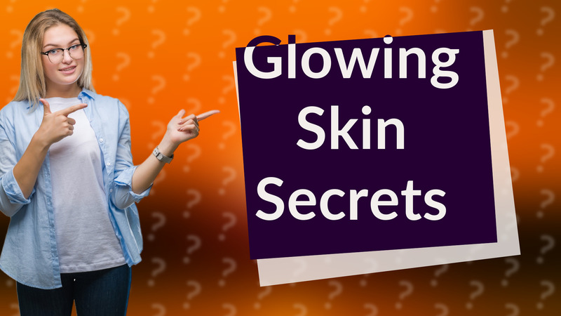 Glowing Skin Secrets