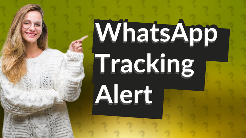 WhatsApp Tracking Alert
