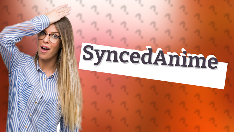 SyncedAnime