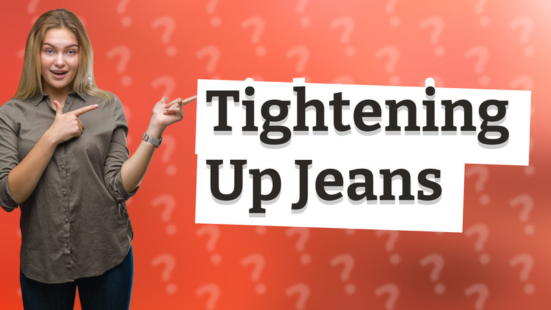 Tightening Up Jeans