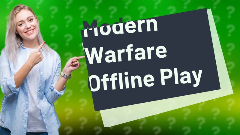 Modern Warfare Offline Play