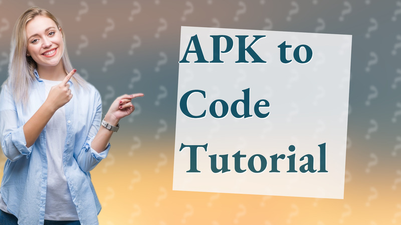 APK to Code Tutorial