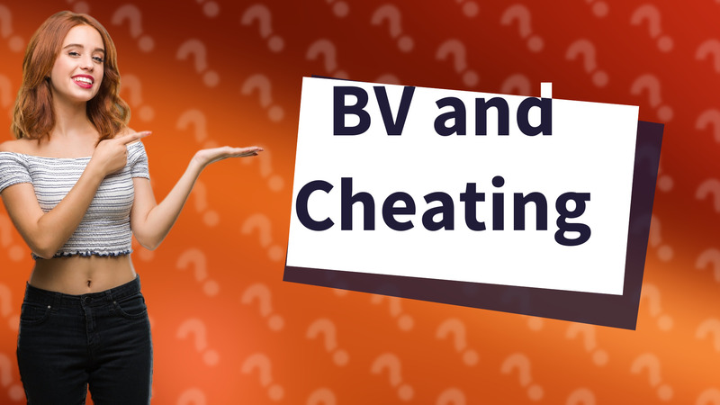 BV and Cheating