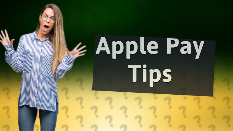 Apple Pay Tips