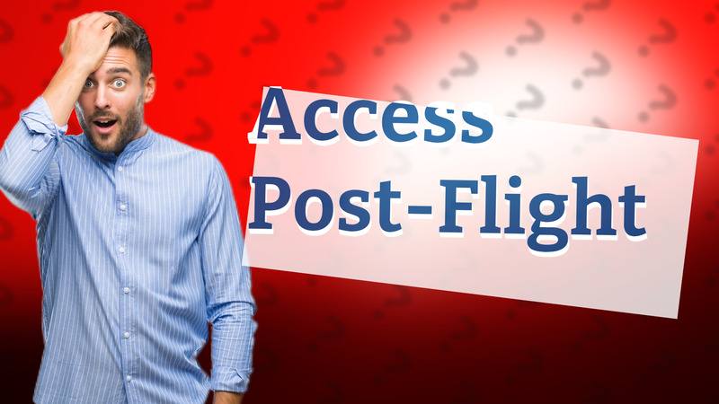 Access Post-Flight