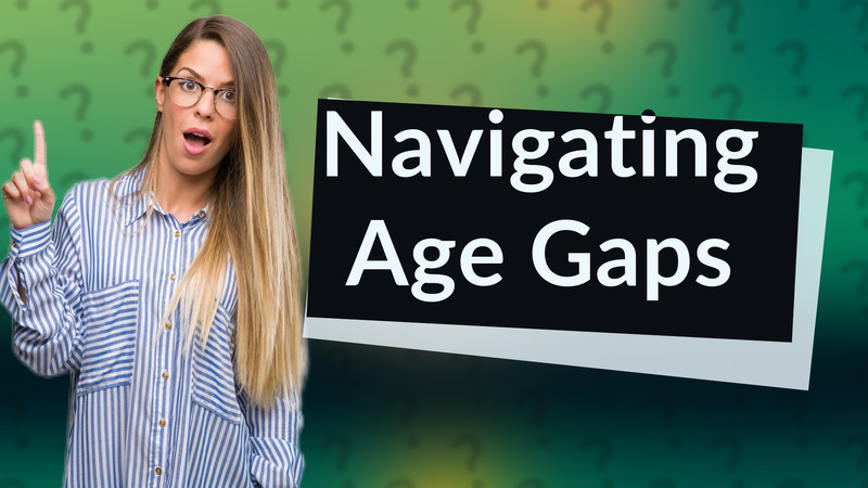 Navigating Age Gaps
