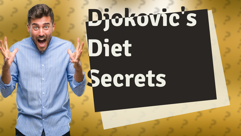Djokovic's Diet Secrets