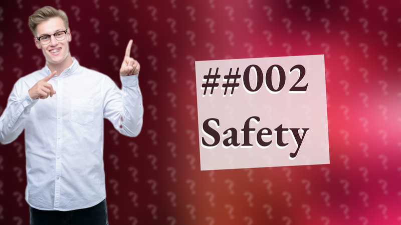 ##002 Safety