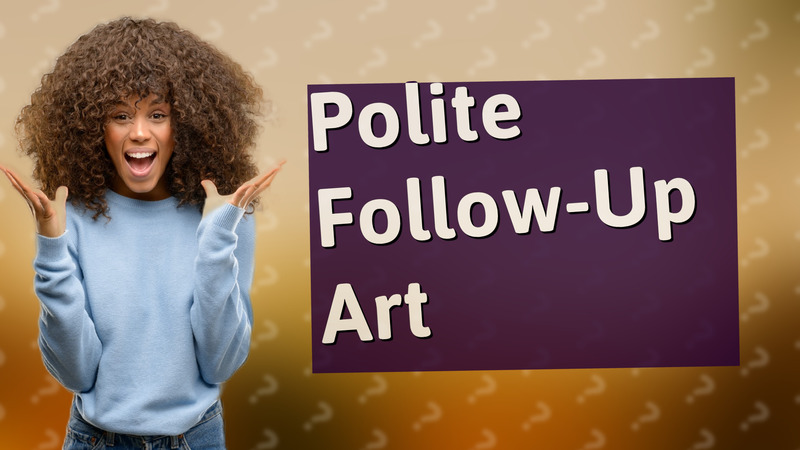 Polite Follow-Up Art