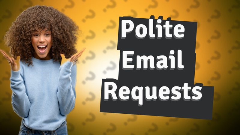 Polite Email Requests