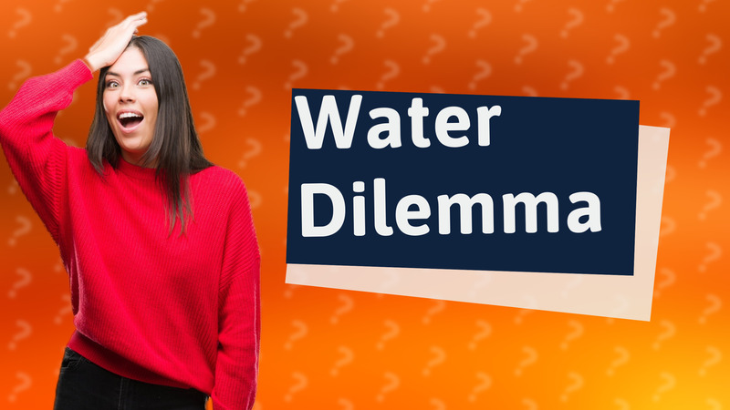 Water Dilemma