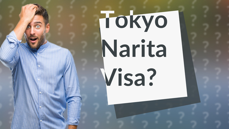 Tokyo Narita Visa?