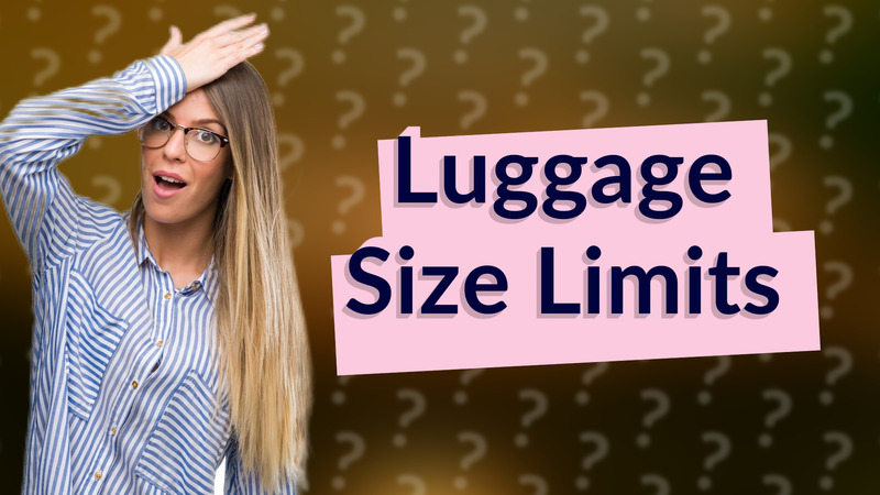 Luggage Size Limits