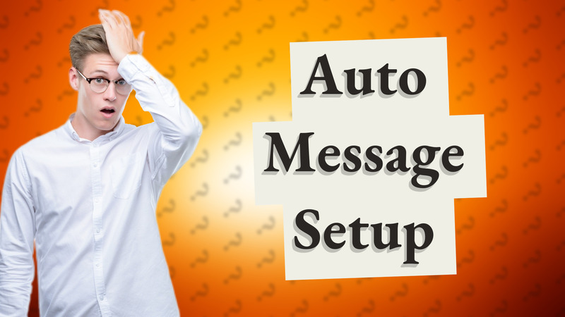 Auto Message Setup