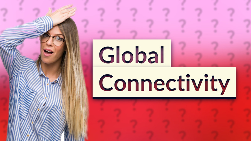 Global Connectivity