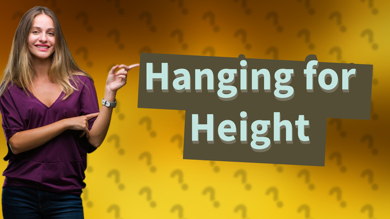 Hanging for Height