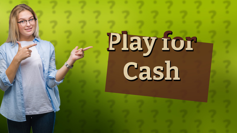Play for Cash