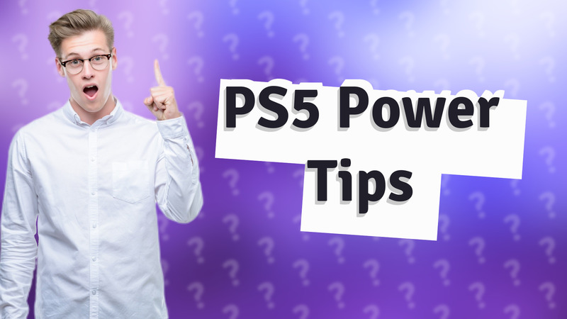 PS5 Power Tips