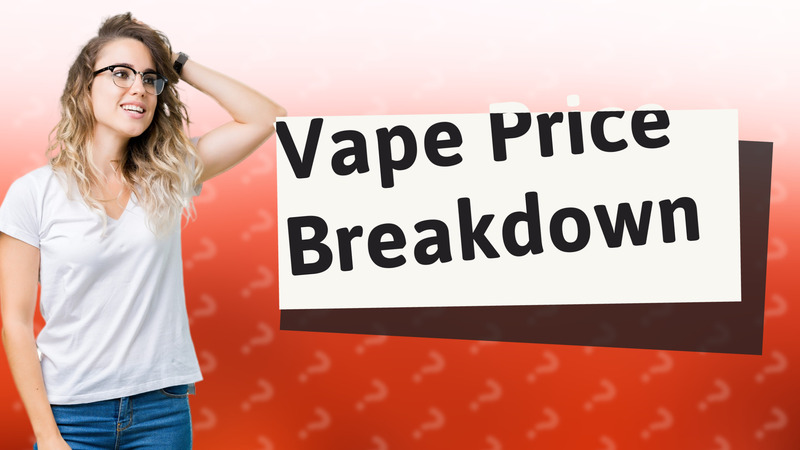 Vape Price Breakdown