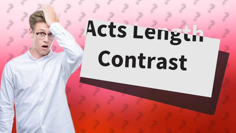 Acts Length Contrast