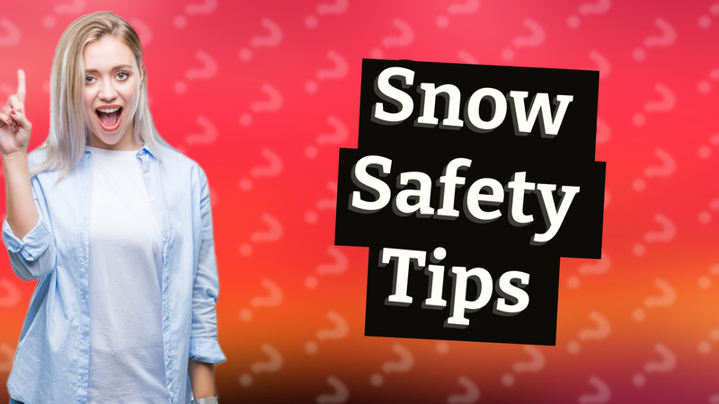 Snow Safety Tips