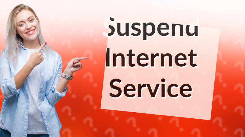 Suspend Internet Service