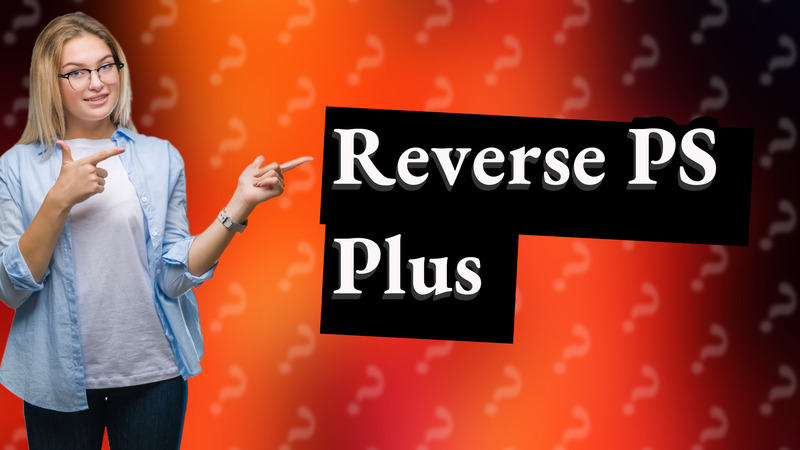 Reverse PS Plus
