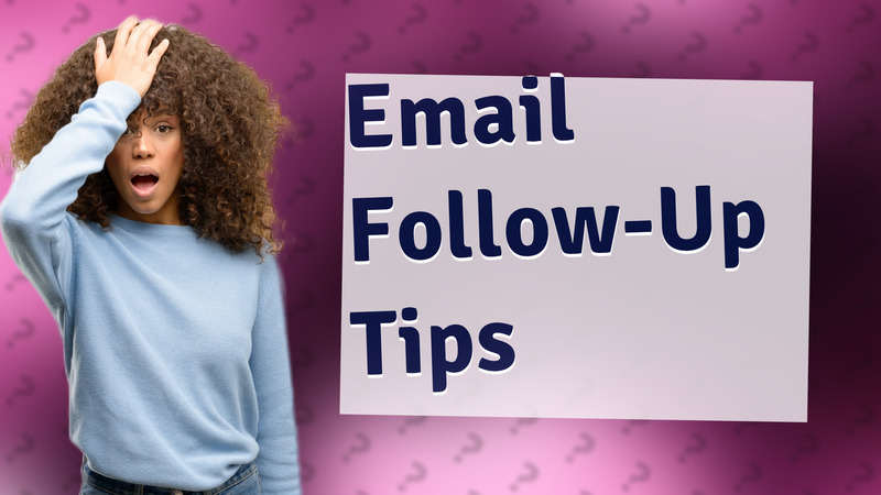 Email Follow-Up Tips
