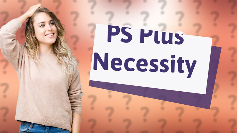 PS Plus Necessity