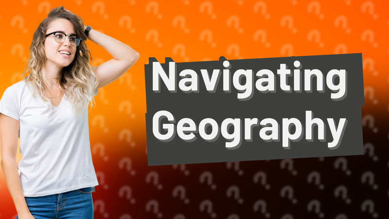 Navigating Geography