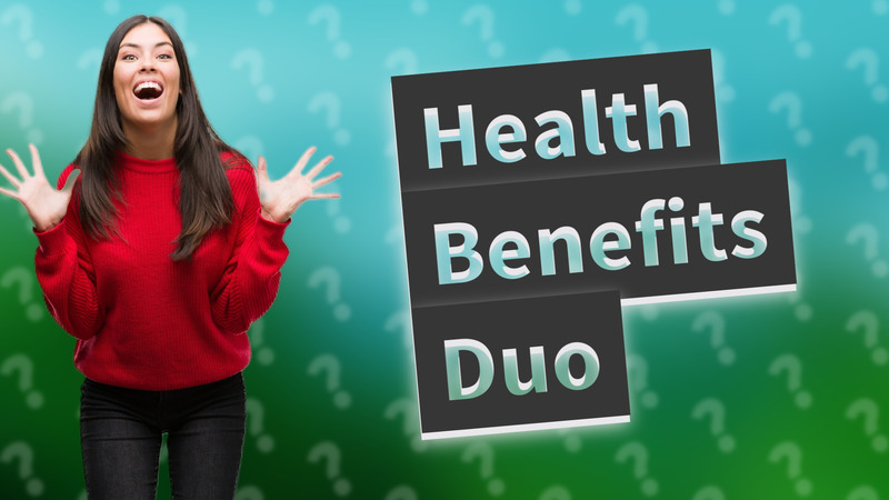 Health Benefits Duo