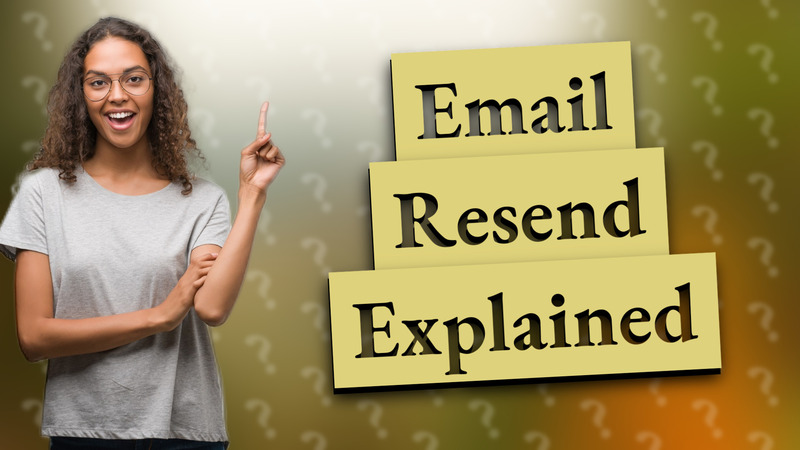 Email Resend Explained