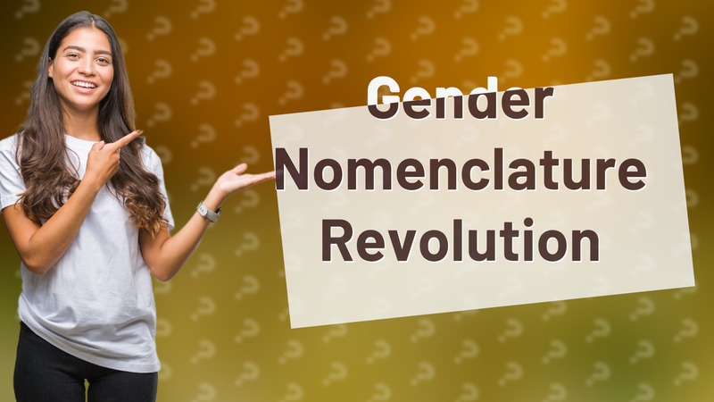 Gender Nomenclature Revolution
