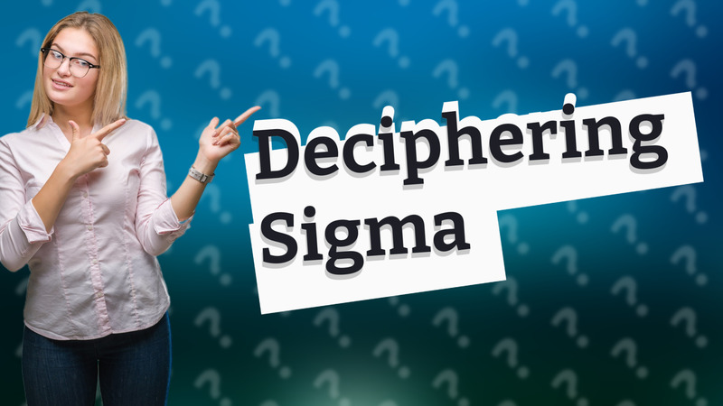 Deciphering Sigma