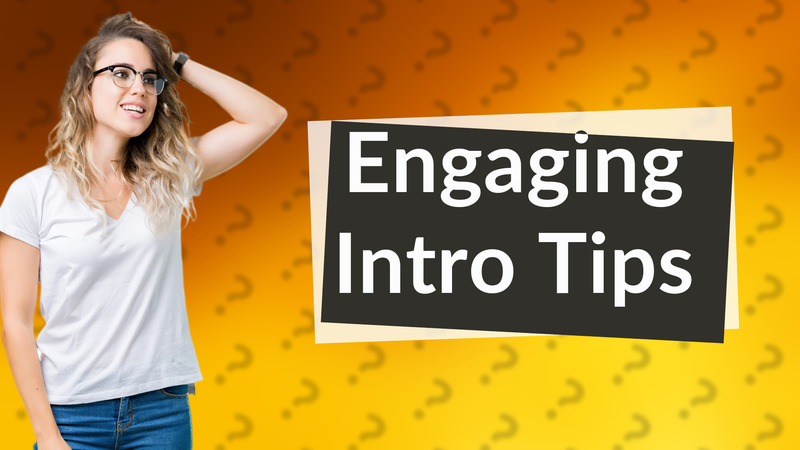 Engaging Intro Tips
