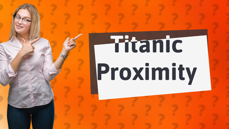 Titanic Proximity