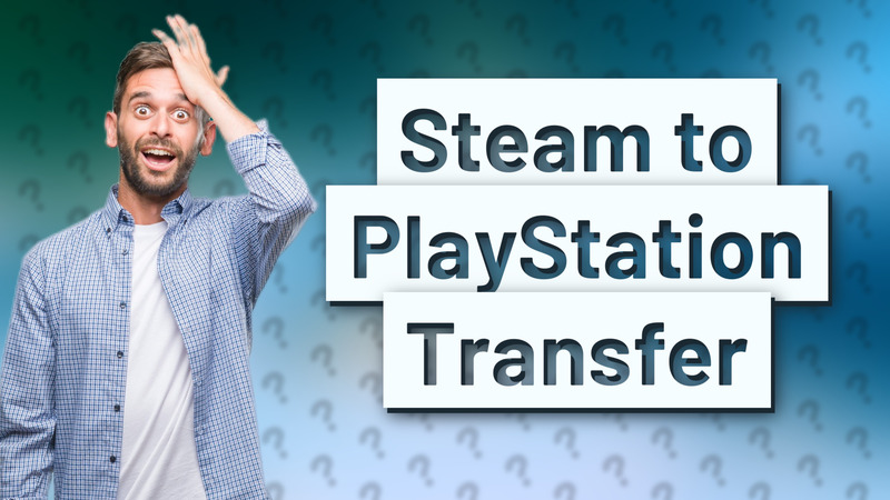 Steam to PlayStation Transfer