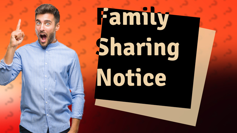 Family Sharing Notice