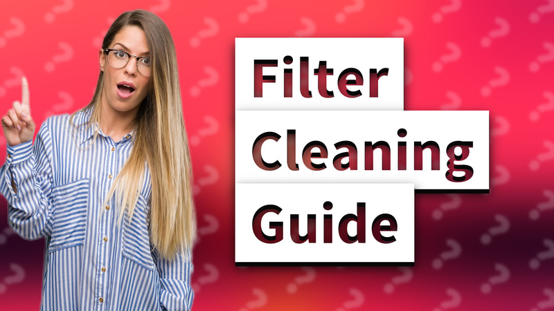 Filter Cleaning Guide