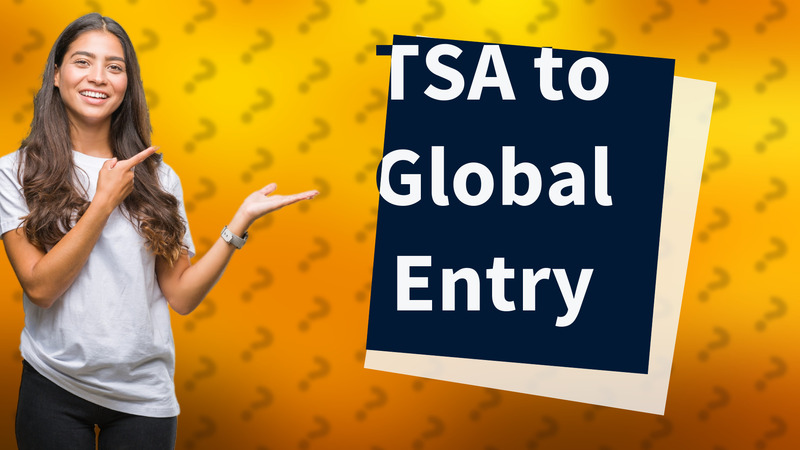 TSA to Global Entry