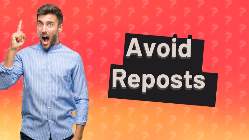 Avoid Reposts