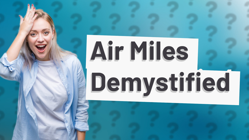 Air Miles Demystified