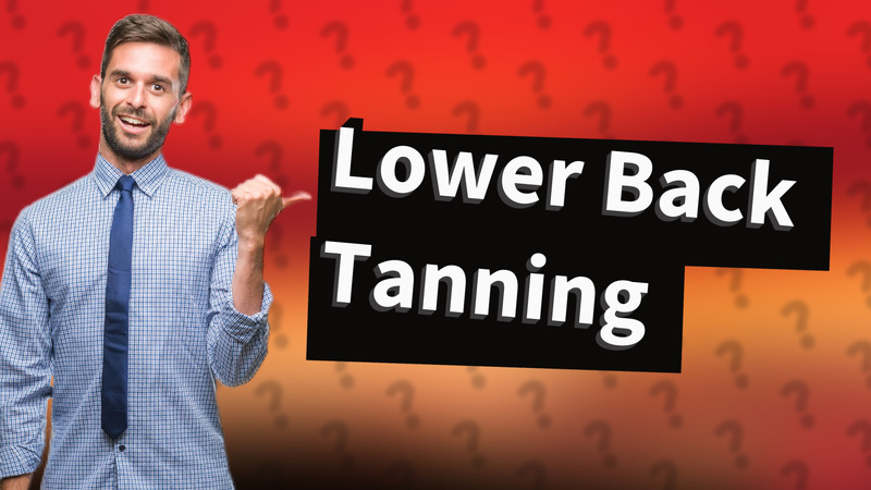 Lower Back Tanning