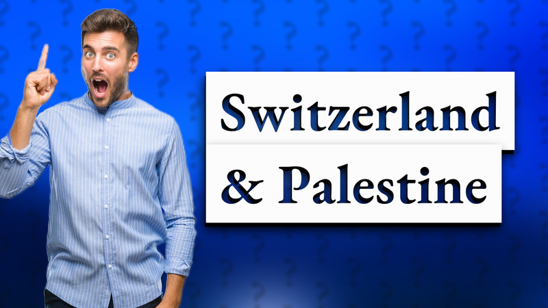 Switzerland & Palestine