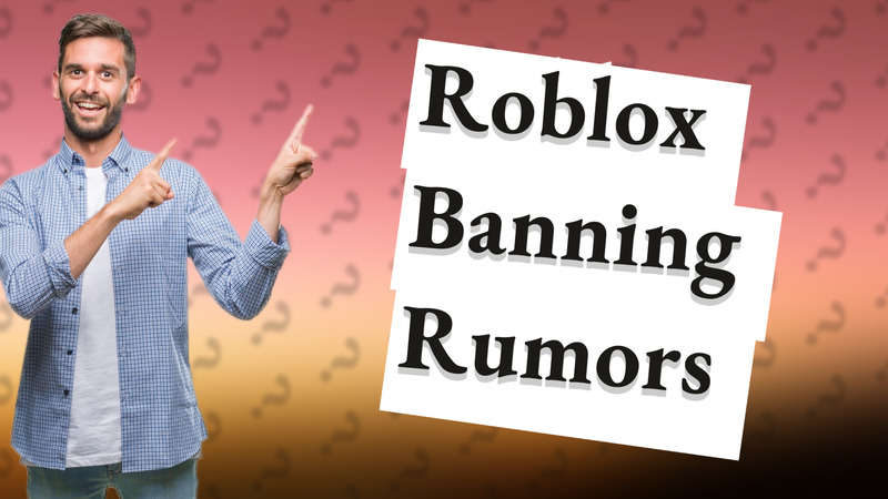 Roblox Banning Rumors